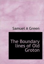 The Boundary Lines of Old Groton