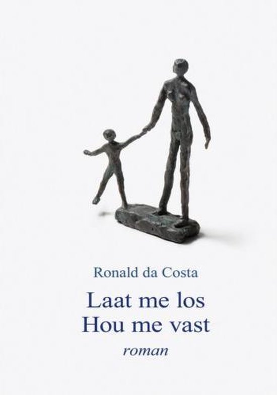 9789460480645 - Laat Me Los Hou Me Vast - Ronald Da Costa