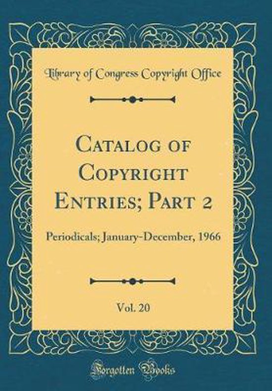 Catalog of Copyright Entries; Part 2, Vol. 20 9780656462094 Library