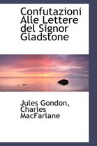 Confutazioni Alle Lettere del Signor Gladstone