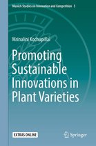 Munich Studies on Innovation and Competition 5 - Promoting Sustainable Innovations in Plant Varieties