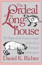 Published by the Omohundro Institute of Early American History and Culture and the University of North Carolina Press - The Ordeal of the Longhouse