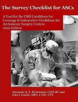 The Survey Checklist for ASCs - A Tool for the CMS Conditions for Coverage & Interpretive Guidelines for Ambulatory Surgery Centers