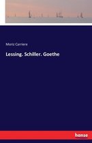 Lessing. Schiller. Goethe