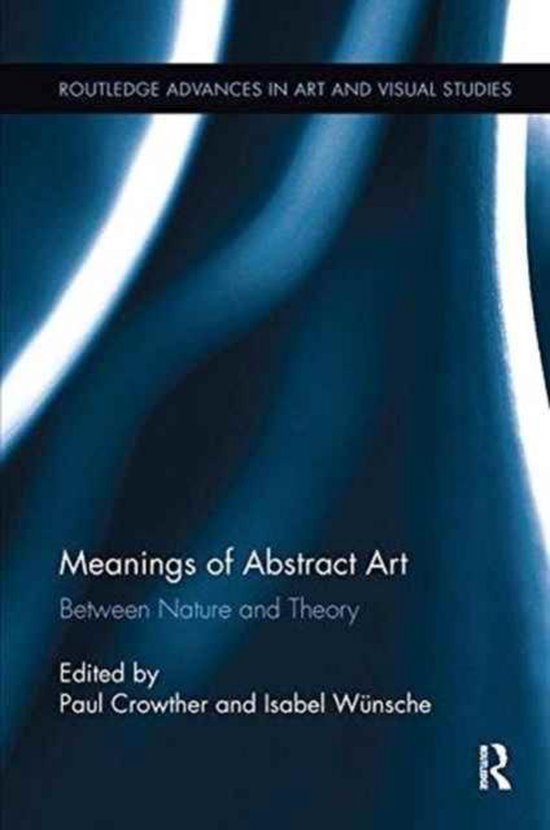 Meanings of Abstract Art 9781138233867 Crowther, Paul Boeken bol
