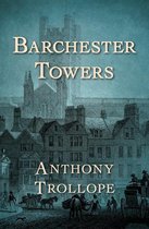 The Chronicles of Barsetshire - Barchester Towers