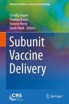 Advances in Delivery Science and Technology - Subunit Vaccine Delivery