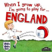 When I Grow Up Im Going To Play For Engl