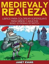 Medieval y Realeza: Libros Para Colorear Superguays Para Ninos y Adultos (Bono