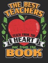 The Best Teachers Teach from the Heart Not the Book