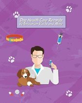 Dog Health Care Records Veterinarian Visits and More