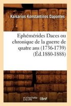 Generalites- Eph�m�rides Daces Ou Chronique de la Guerre de Quatre ANS (1736-1739) (�d.1880-1888)