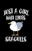 Just A Girl Who Loves Seagulls