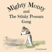 Mighty Monty and The Stinky Possum Gang