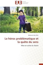 Omn.Univ.Europ.- Le Héros Problématique Et La Quète Du Sens