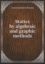 Statics by algebraic and graphic methods