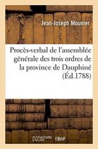 Proces-Verbal de L'Assemblee Generale Des Trois Ordres de La Province de Dauphine