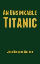 Titanic Landmark Series - An Unsinkable Titanic