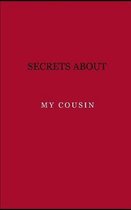 Secrets about my cousin