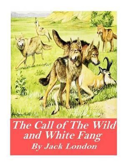 The Call of the Wild / White Fang by Jack London The Call of the Wild / White Fang by Jack London