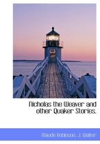 Nicholas the Weaver and Other Quaker Stories.