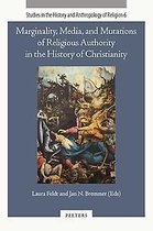 Marginality, Media, and Mutations of Religious Authority in the History of Christianity