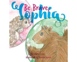 Lucy and Sophia- Be Brave, Sophia