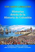Historia integral de Colombia 3 - Historias detrás de la historia de Colombia