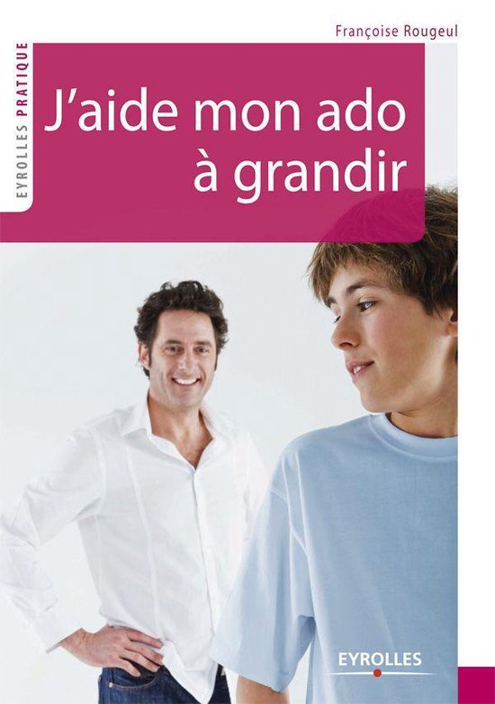 Eyrolles Pratique - J'aide mon ado à grandir - cover