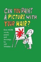 Can You Paint a Picture with Your Hair?