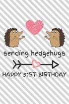 Sending Hedgehugs Happy 51st Birthday