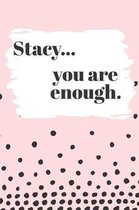 Stacy You are Enough