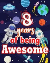 8 Years Of Being Awesome