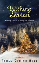 Wishing Season: Holiday Tales of Whimsy and Wonder