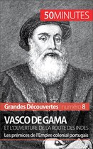 Grandes Découvertes 8 - Vasco de Gama et l'ouverture de la route des Indes