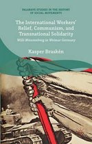 The International Workers Relief Communism and Transnational Solidarity