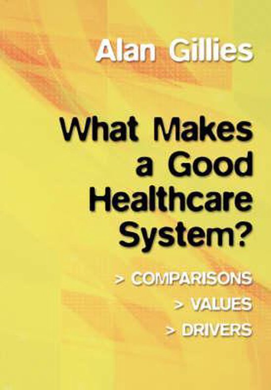 what-makes-a-good-healthcare-system-9781857759211-alan-gillies