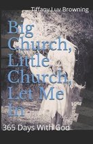 Big Church, Little Church, Let Me In