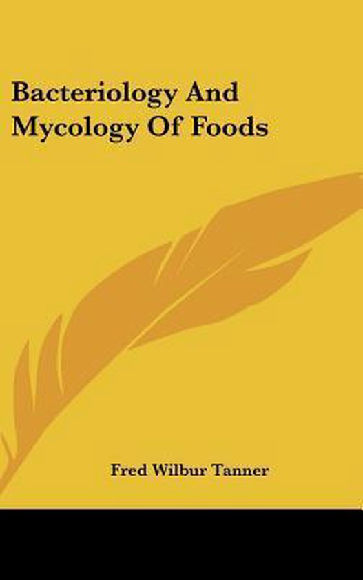 Bacteriology and Mycology of Foods - cover
