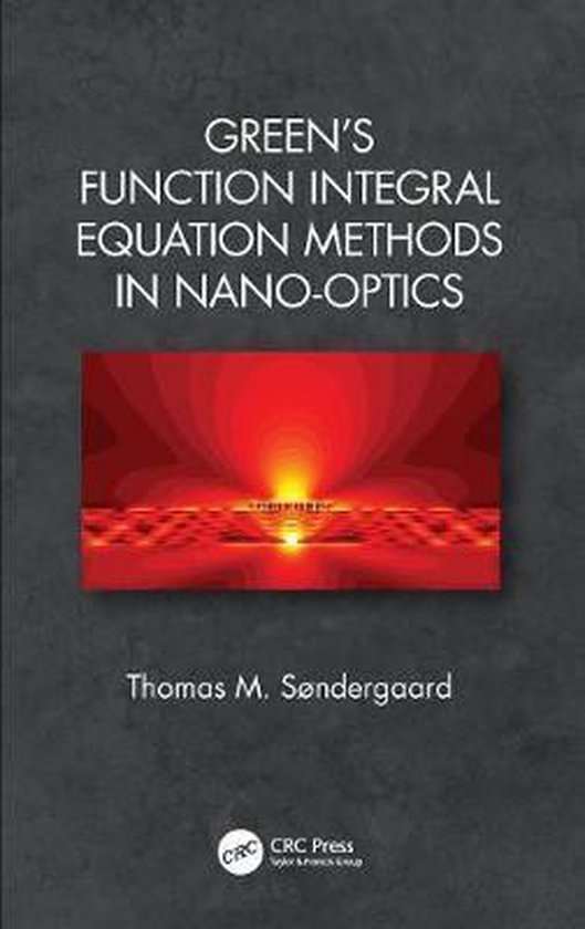 Green's Function Integral Equation Methods in Nano-Optics - cover
