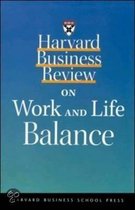 Harvard Business Review  On Work And Life Balance