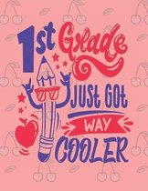 1st Grade Just Got Way Cooler