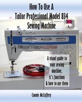 How to Use a Tailor Professional Model 834 Sewing Machine