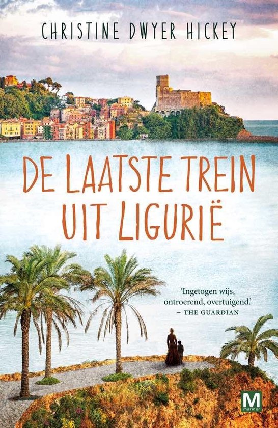 Boekcover met de titel 'De laatste trein uit Ligurië' en een afbeelding van een kustplaats in Italië met palmbomen op de voorgrond.