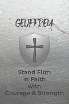 Geoffrey Stand Firm in Faith with Courage & Strength