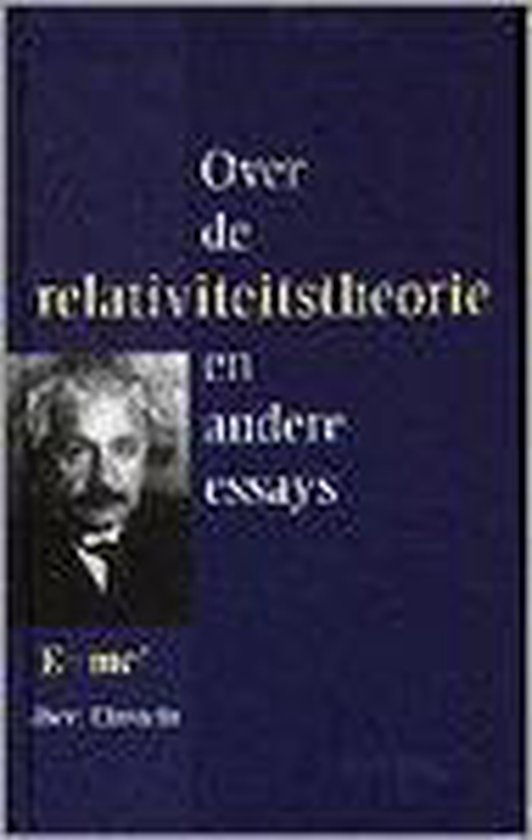 Over de relativiteitstheorie en andere essays