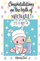 CONGRATULATIONS on the birth of MICHAEL! (Coloring Card)