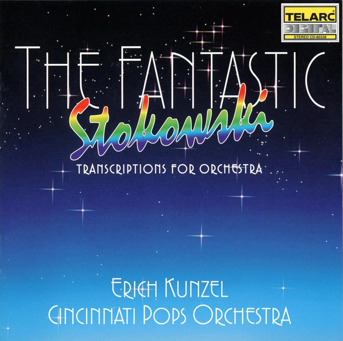 The Fantastic Stokowski Transcriptions / Erich Kunzel