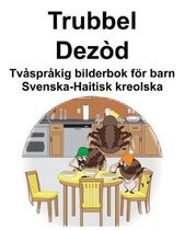 Svenska-Haitisk kreolska Trubbel/Dez d Tv spr kig bilderbok f r barn