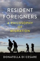 Resident Foreigners A Philosophy of Migration